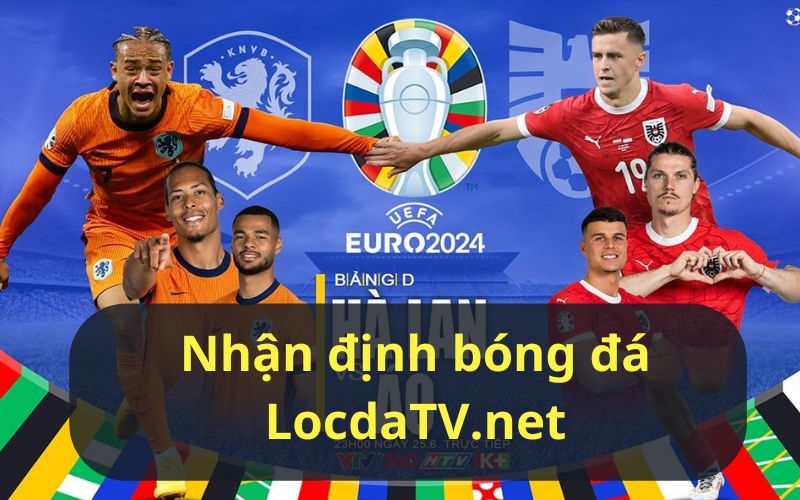 Nhận định bóng đá cùng LocdaTV